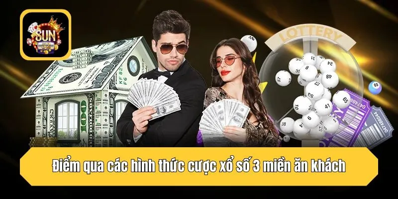 Điểm qua các hình thức cược xổ số 3 miền ăn khách