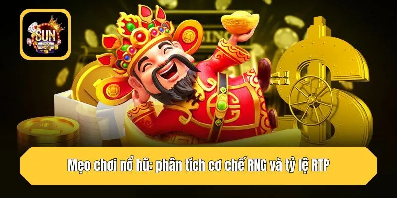 Mẹo chơi nổ hũ: phân tích cơ chế RNG và tỷ lệ RTP