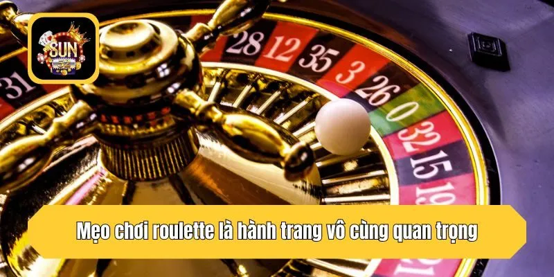 Mẹo chơi roulette là hành trang vô cùng quan trọng